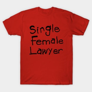 Single Female Lawyer T-Shirt